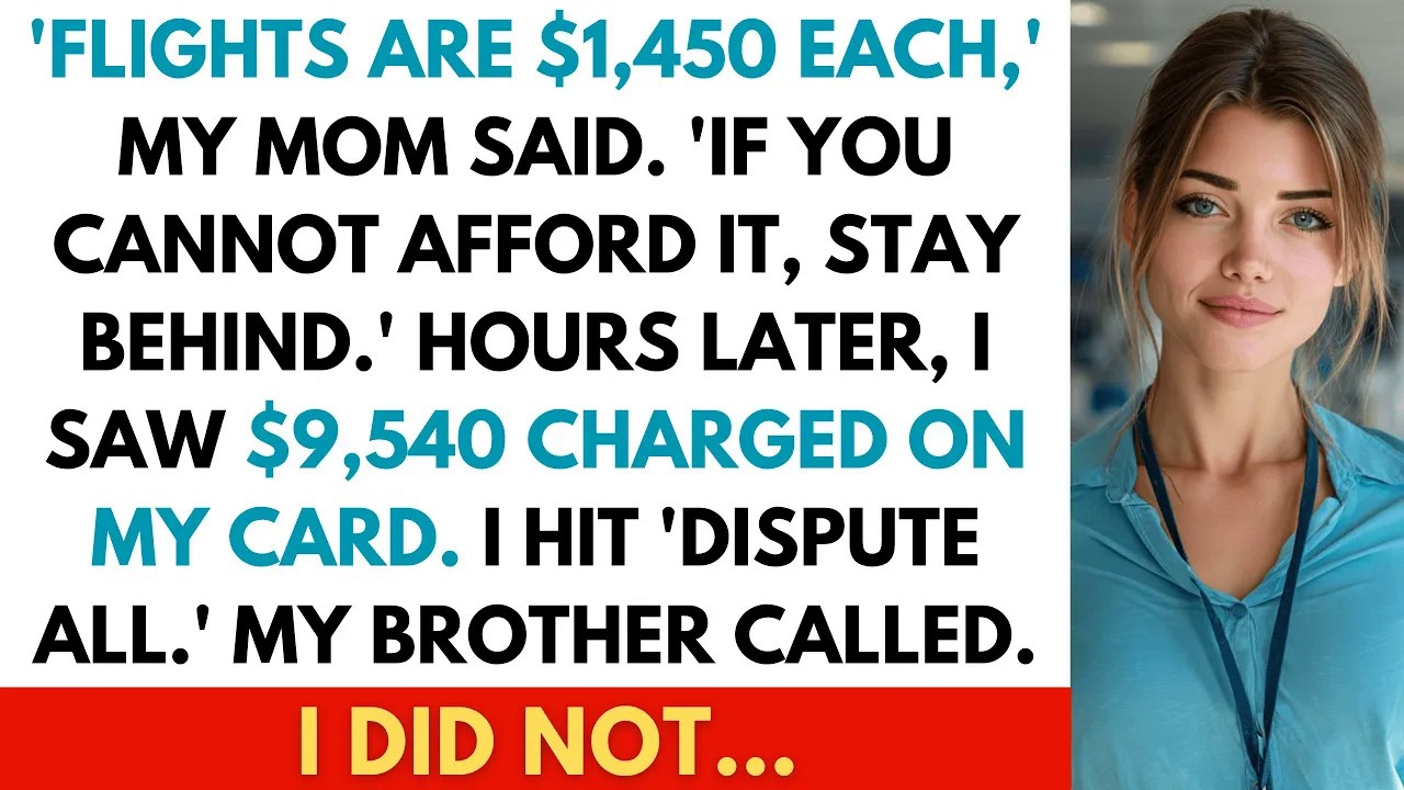 “Flights Are $1,450 Each,” My Mom Said  “If You Cannot Afford It, Stay Behind ” Then Charged $9,