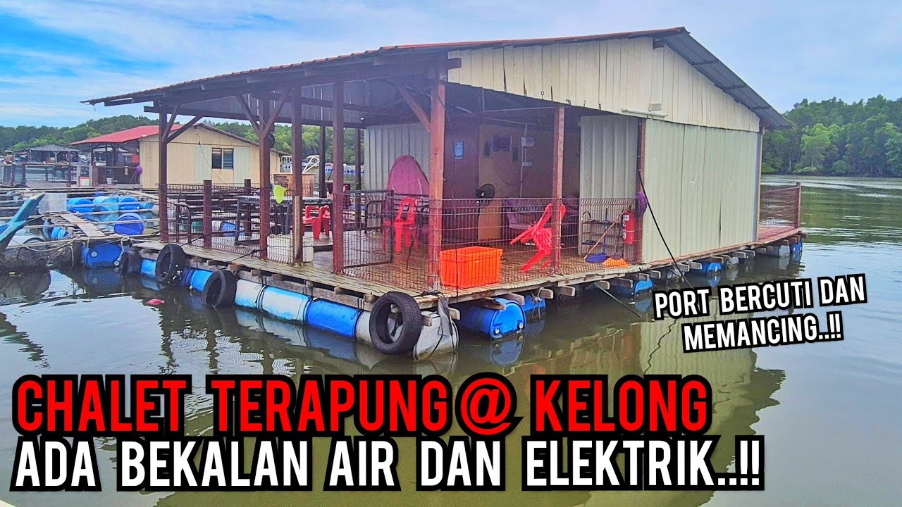 CHALET TERAPUNG @ KELONG RM 160.00 | PORT BERCUTI DAN MEMANCING