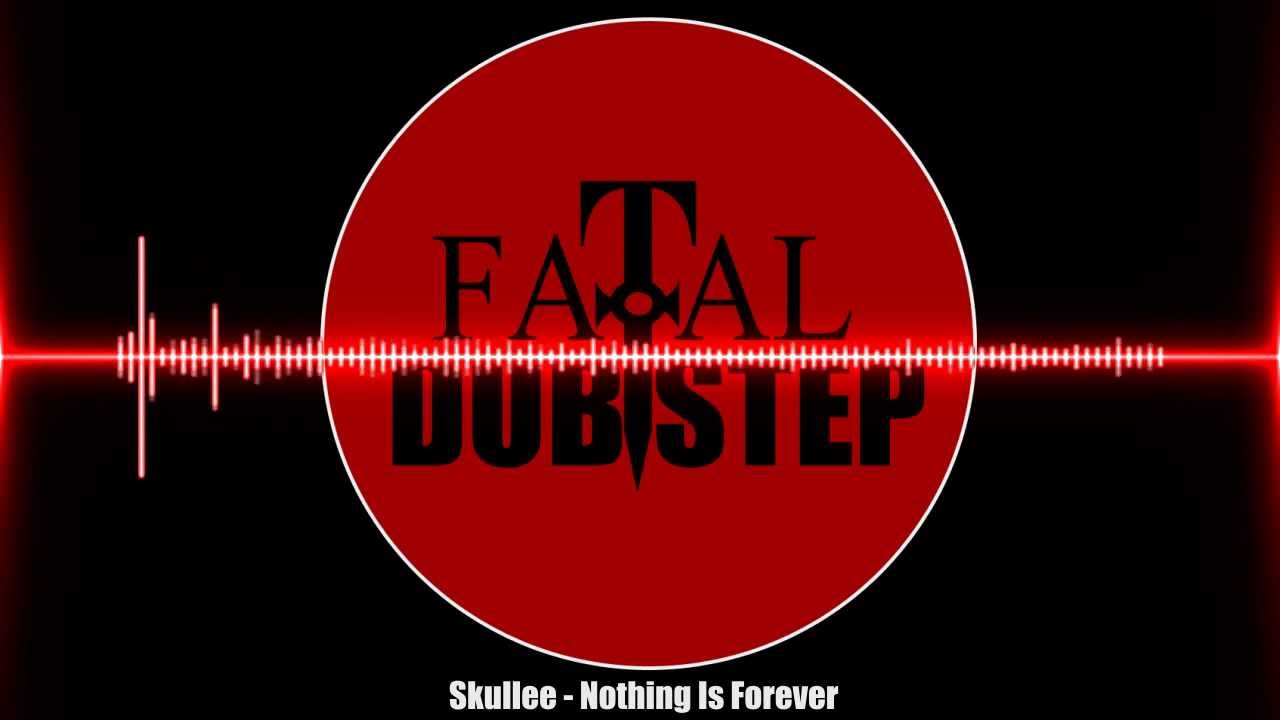 Skullee - Nothing Is Forever [Dubstep]