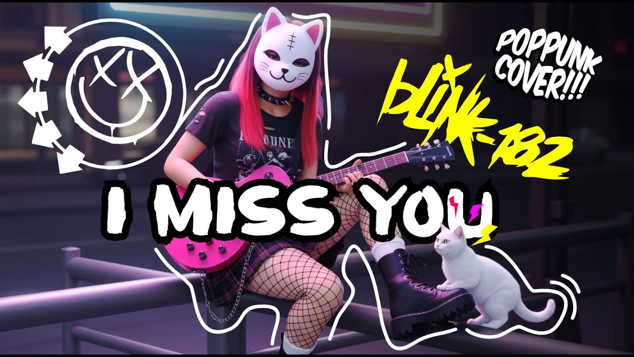I MISS YOU – BLINK 182 (Pop Punk Cover by Meownarchy)