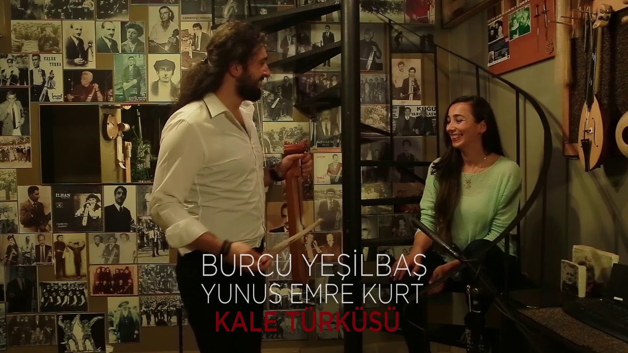 BURCU YEŞİLBAŞ & YUNUS EMRE KURT (Y.E.K.) KALE TÜRKÜSÜ
