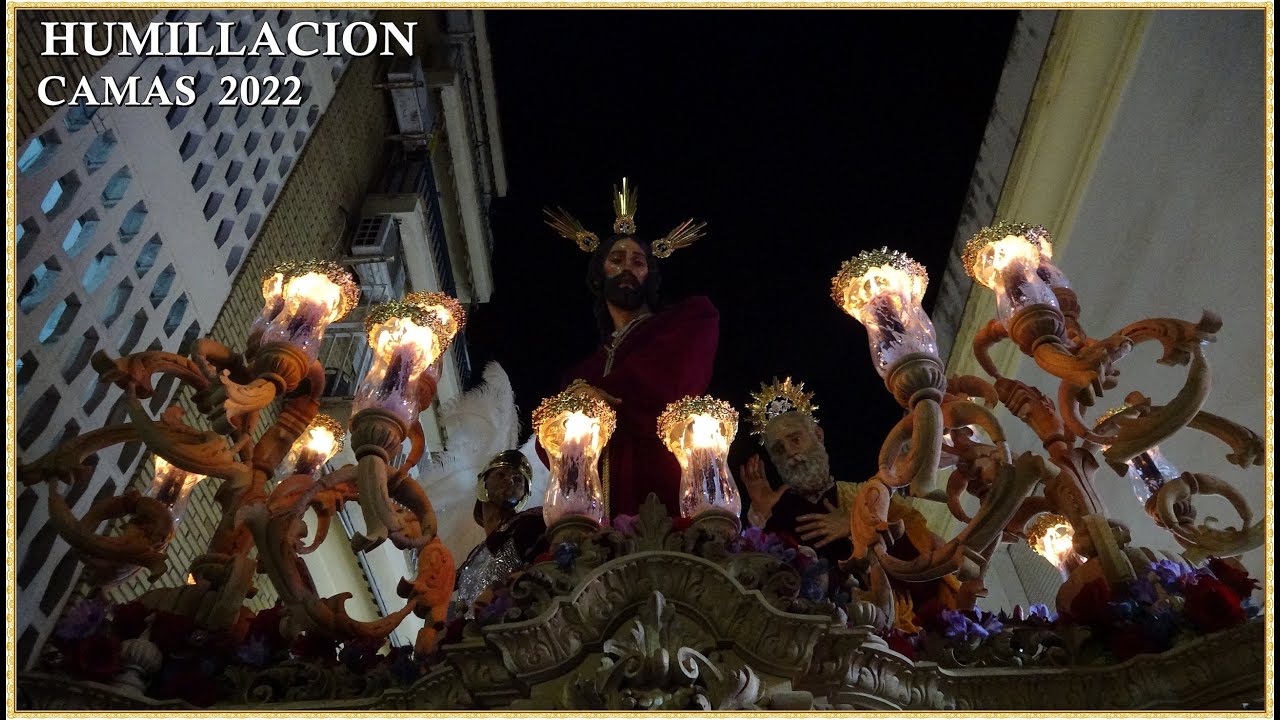 4K - HDAD DE LA HUMILLACIÓN CAMAS 2022 AM VIRGEN DE LOS REYES SEVILLA