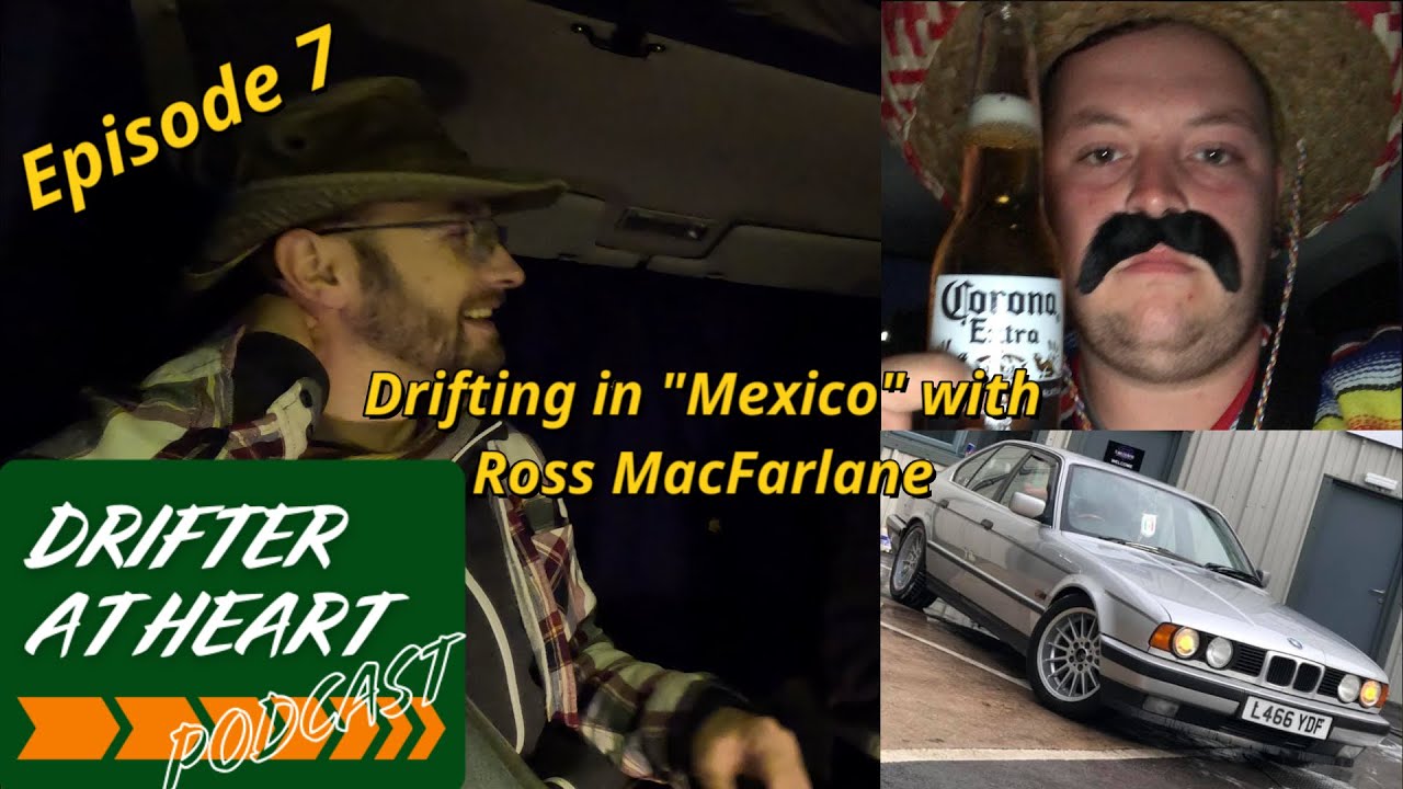 Sleeping in a Rolls Royce, grassroots drifting, love for E34 - Ross MacFarlane -Part 1- podcast 7