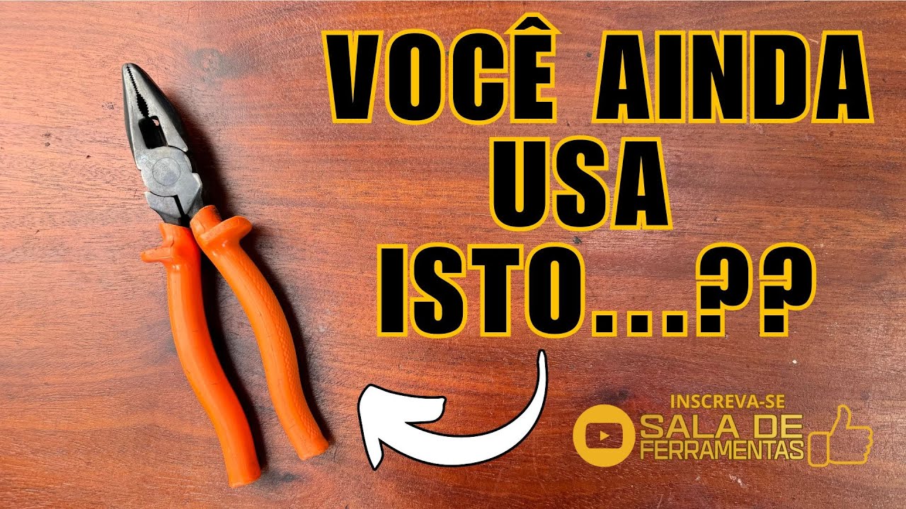 O alicate universal esta caindo em desuso ? será que ja existe substituto para essa ferramenta?