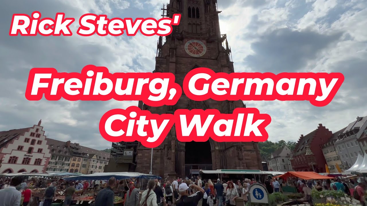 Freiburg (im Breisgau) Germany - Rick Steves' Walk - Black Forest Region - German Traveling