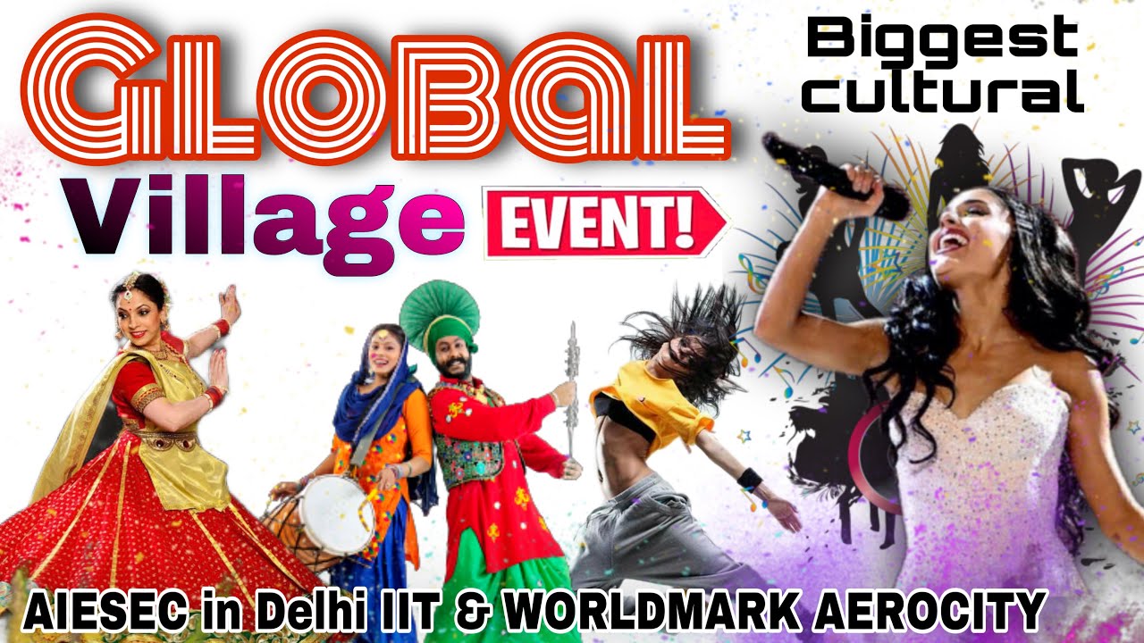 Global Village, Biggest cultural event | AIESEC in Delhi IIT WORLDMARK | Delhi event #delhi #event