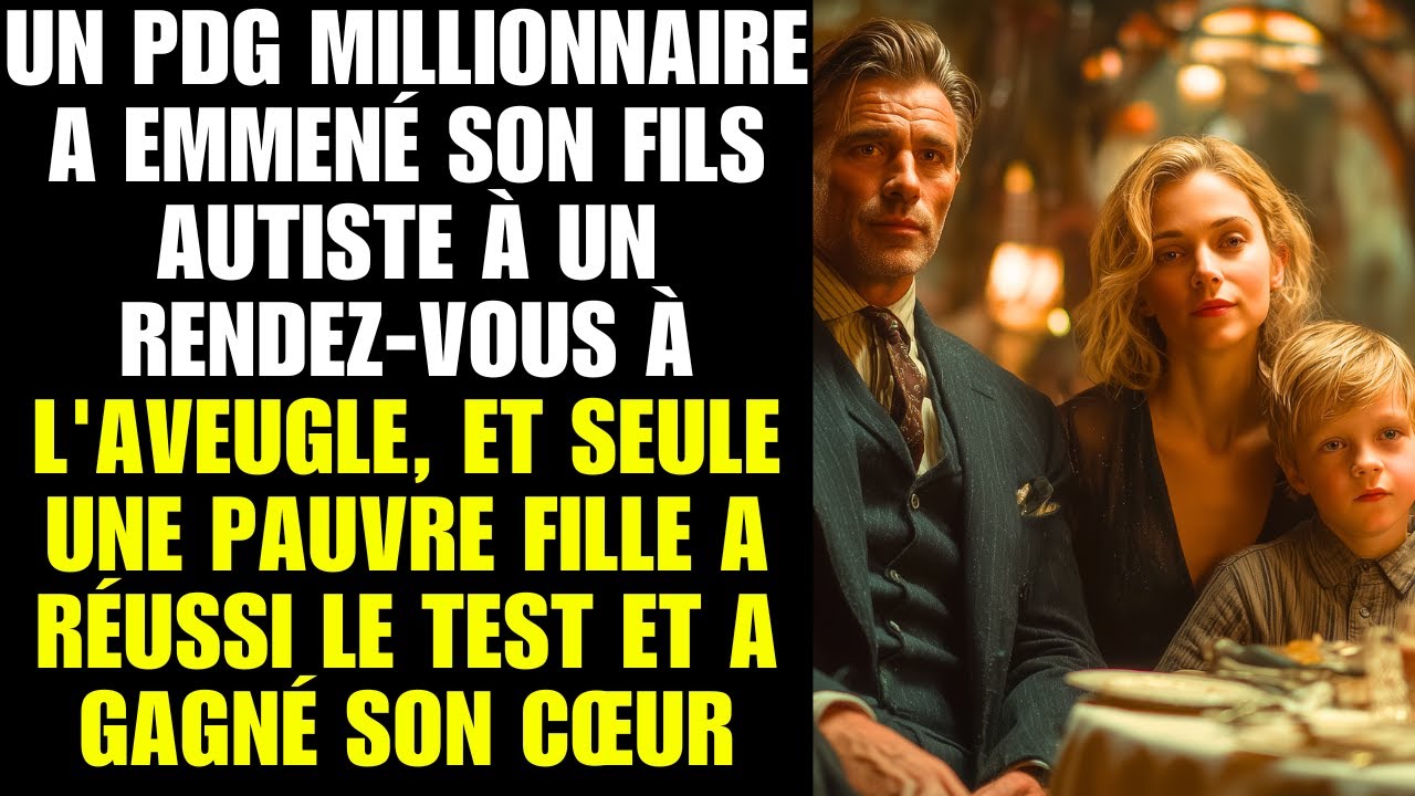 Un PDG teste des filles pour son fils autiste. Seule une femme modeste réussit à gagner son cœur.