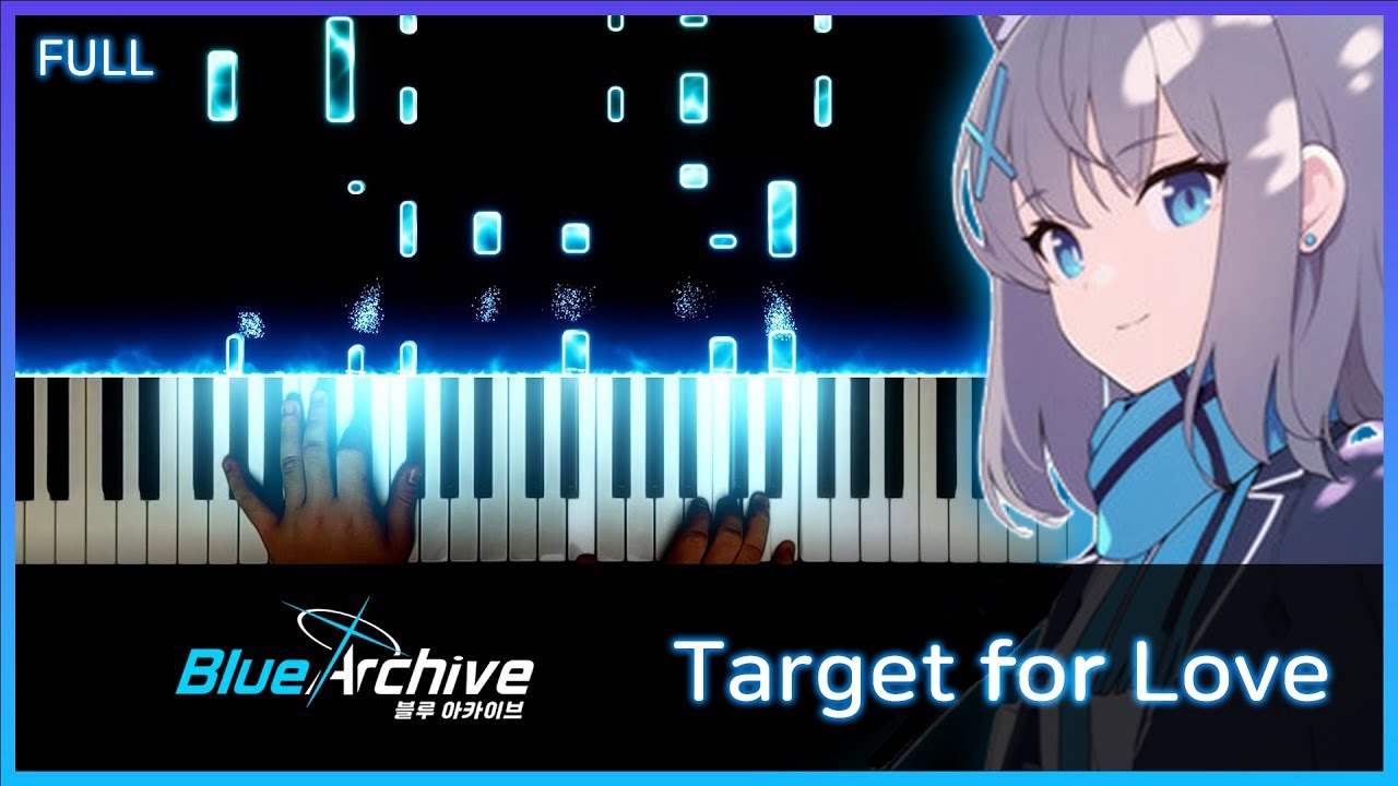 [풀버전] Target For Love - 블루 아카이브 메인 OST (@ミツキヨ, @이진아JinA Lee) | 피아노 커버 (+ 악보)