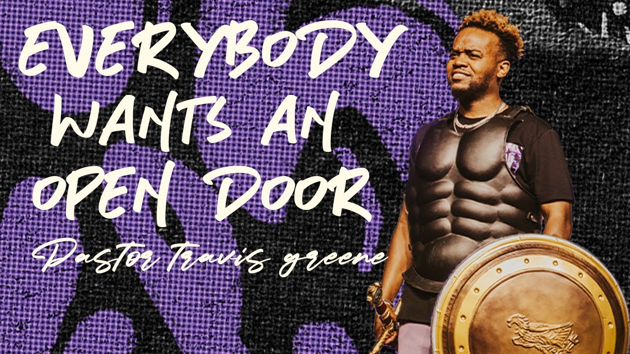 Everybody Wants an Open Door | Pastor Travis Greene | Forward City Church
