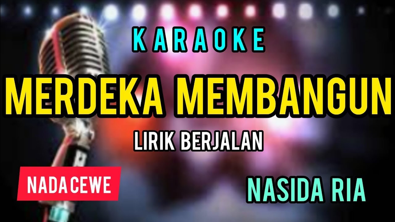 MERDEKA MEMBANGUN ( NASIDA RIA ) KARAOKE NADA CEWE