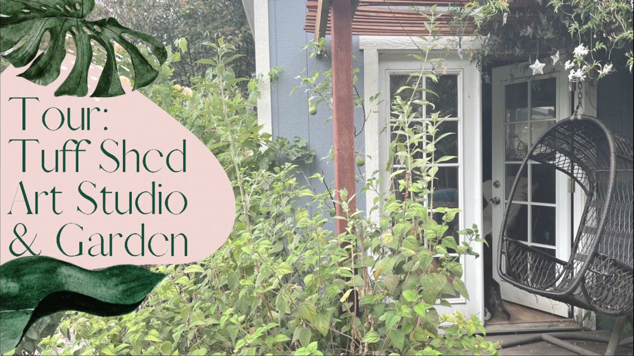 Tour of artists Garden and Tuff Shed Art Studio