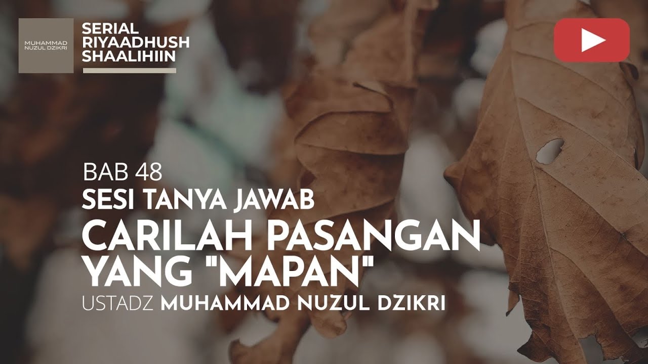 1747. CARILAH PASANGAN YANG “MAPAN” | Tanya Jawab | Ustadz Muhammad Nuzul Dzikri