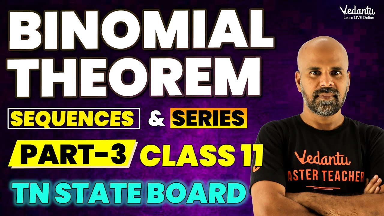 Binomial Theorem, Sequences and Series - Part 3 | Class 11 Math | TN State Board | Ram Sir