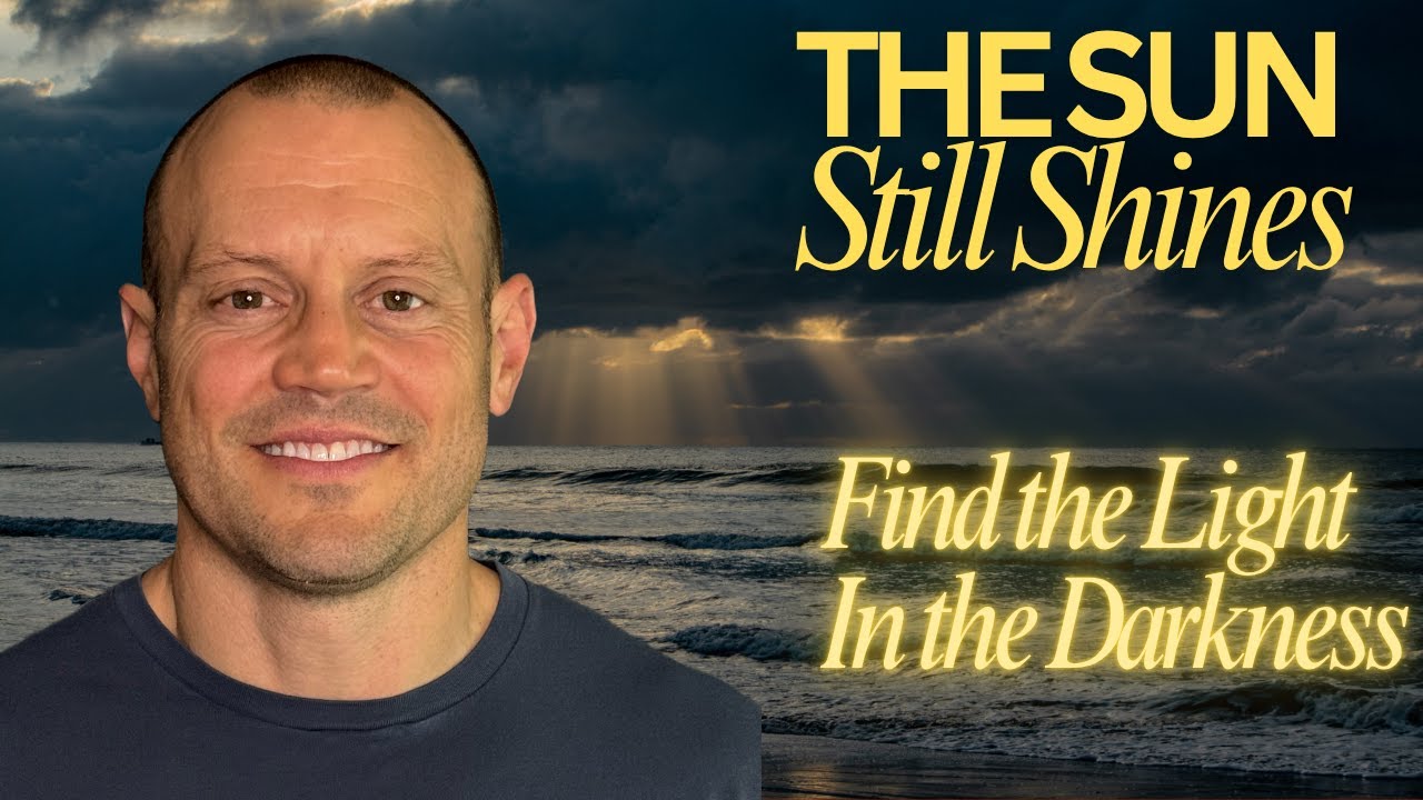 The Sun Still Shines: Find the Light In the Darkness | The YOU Not Me Podcast with Christ Behrmann