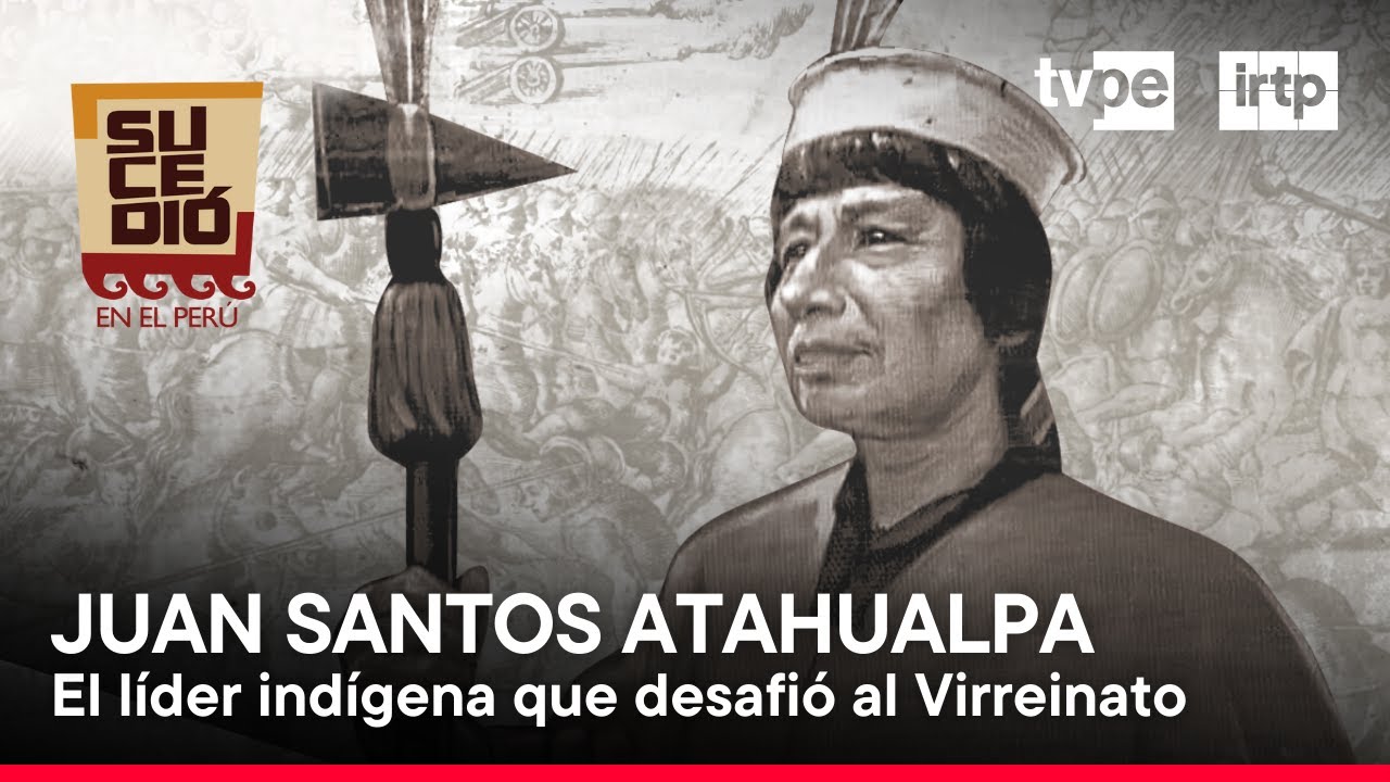 Sucedió en el Perú: Juan Santos Atahualpa (29/06/2024) | TVPerú