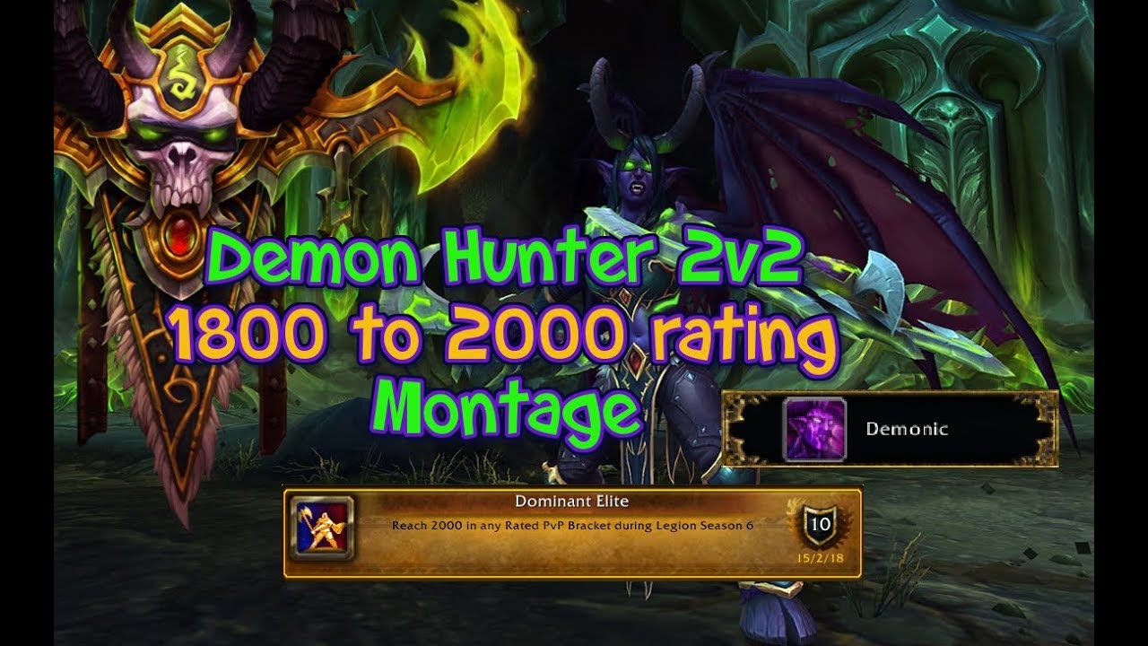Legion 7.3.5 Demon Hunter PVP 2v2 Arena from 1800 to 2000 rating Demonic Build PVP