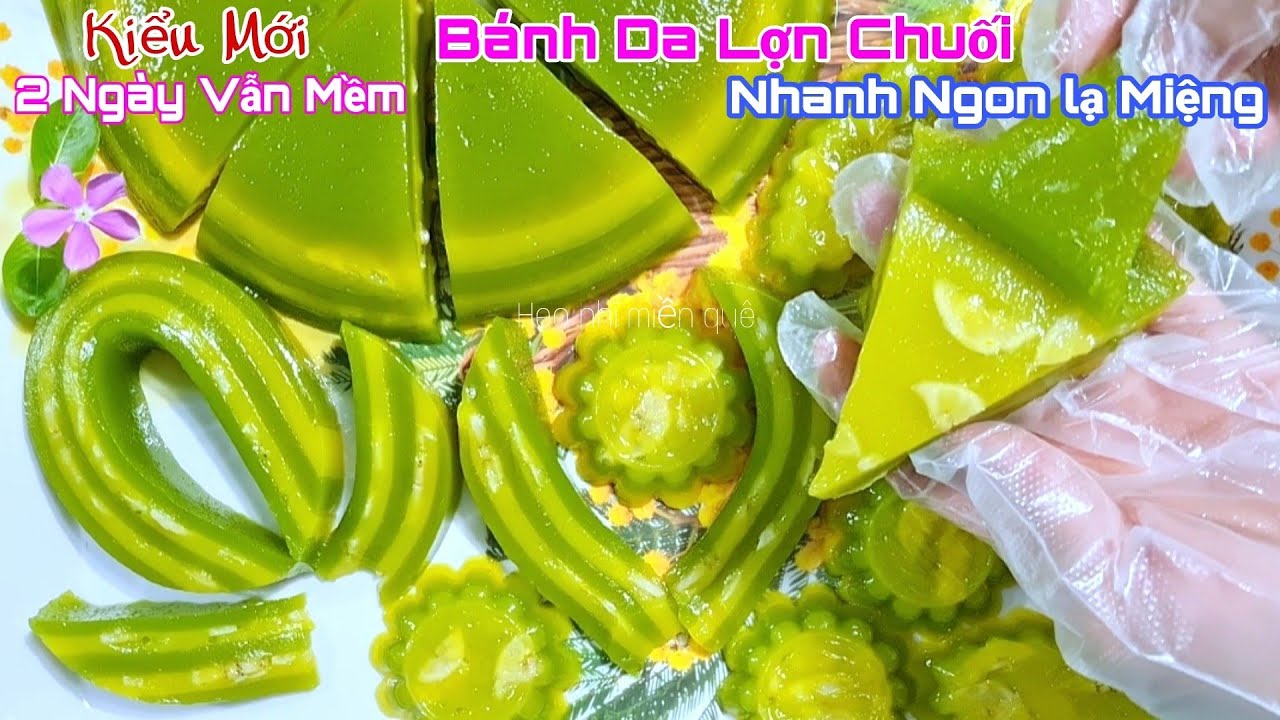 Thật Ngạc Nhiên Khi Làm Bánh Da Lợn Từ Chuối Lại Dẻo Mềm Thơm Ngon Và Dễ Làm Đến Vậy