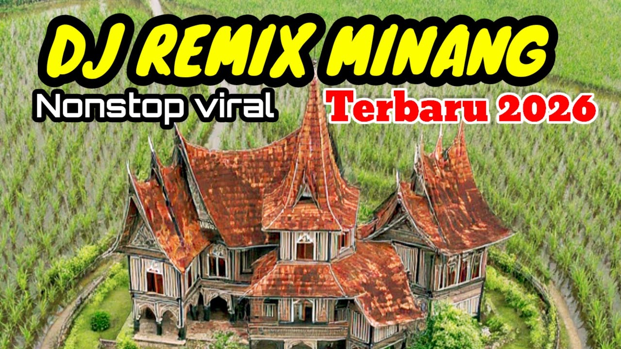 DJ REMIX MINANG TERBARU 2026 NONSTOP VIRAL