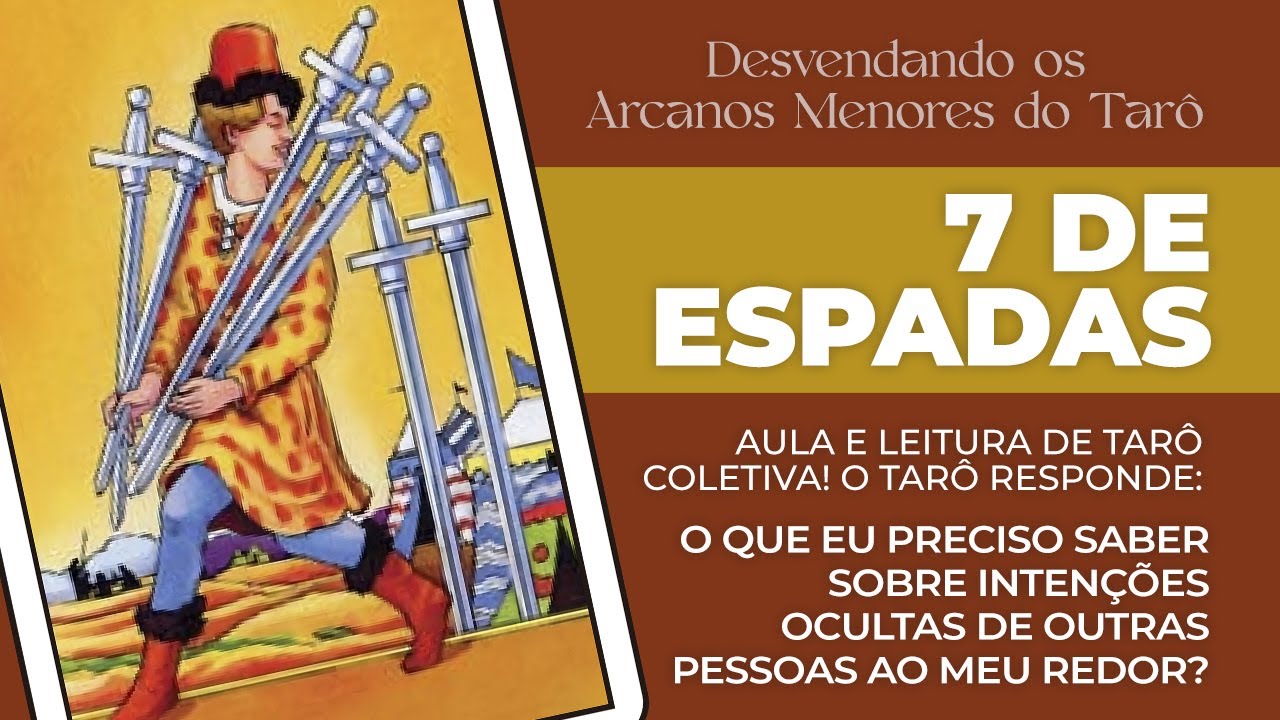 7 DE ESPADAS | DESVENDANDO OS ARCANOS MENORES DO TAR&Ocirc;