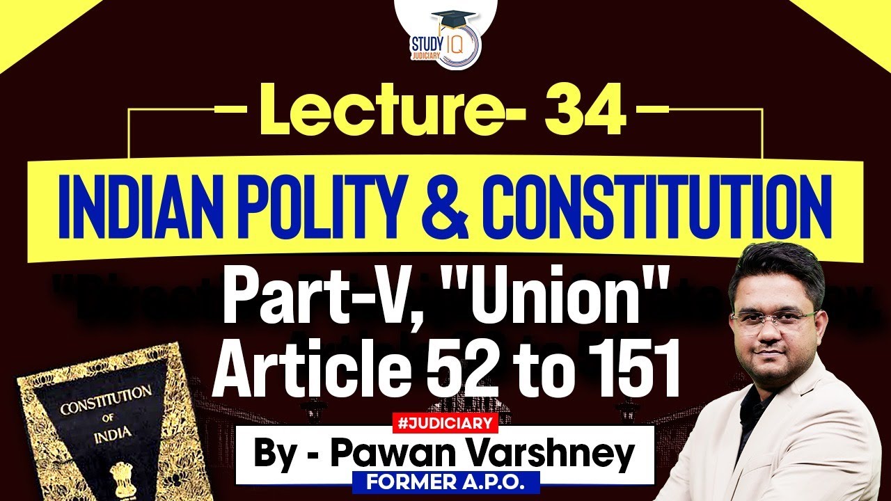 Indian Polity and Constitution | Lec 34 | Part-V 