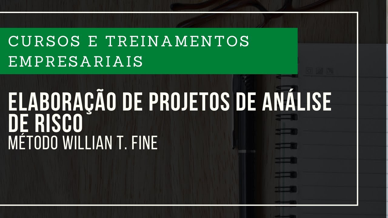 Cursos e Treinamentos | Elaboração de Projetos de Análise de Risco: (Método Willian T. Fine)