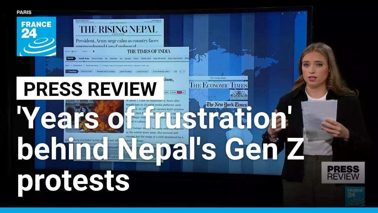 'Years of frustration' caused Nepal unrest: Papers react to Gen Z protests &bull; FRANCE 24 English