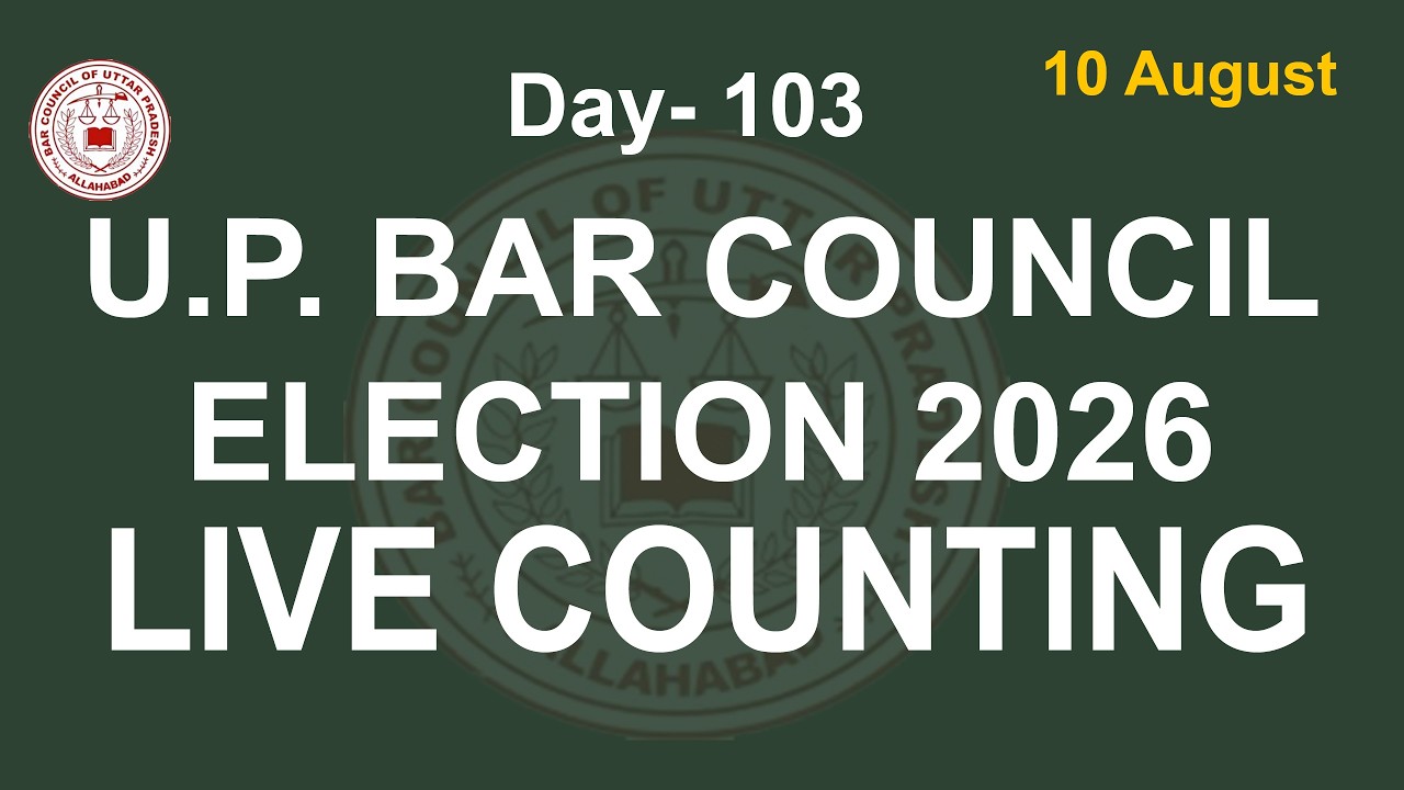 LIVE: U.P. Bar Council Election 2026 Counting Day- 103