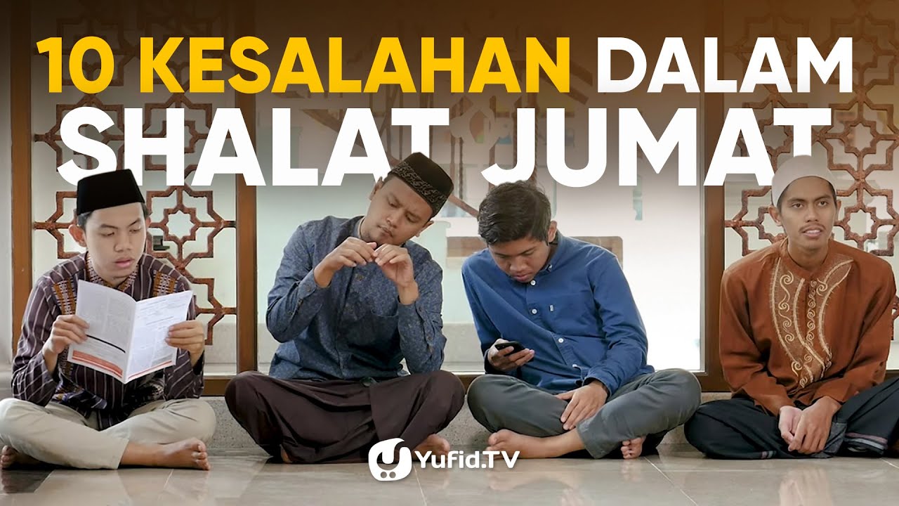 Sholat Jumat: 10 Kesalahan dalam Shalat Jumat yang SERING Terjadi (2019)