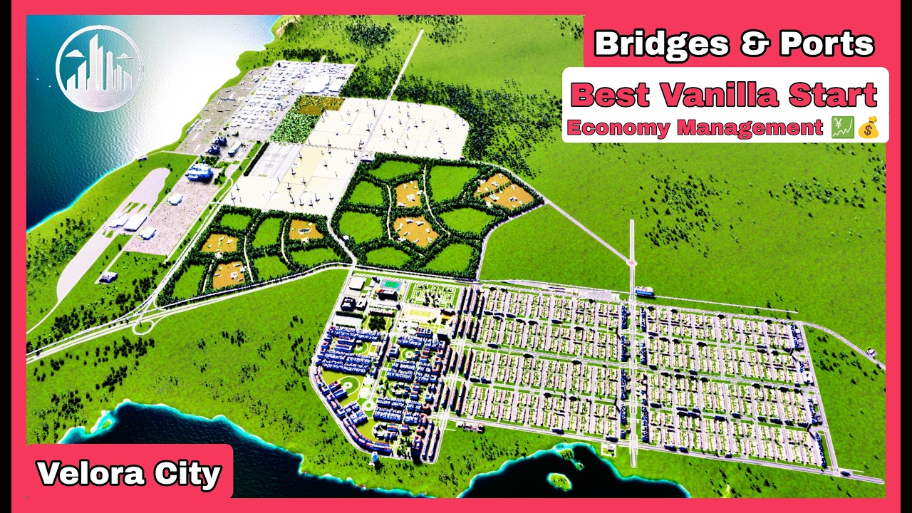 Best Way to Start a New City 🚀 &ndash; Cities Skylines 2 Vanilla | Bridges & Ports Full Guide 🚢