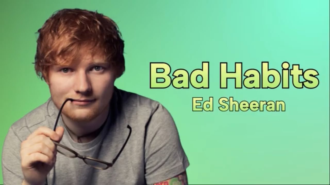 Ed Sheeran - Bad Habits (Lyrics)