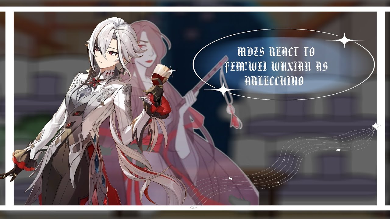 MDZS REACT TO FEM! WEI WUXIAN AS ARLECCHINO| На заказ