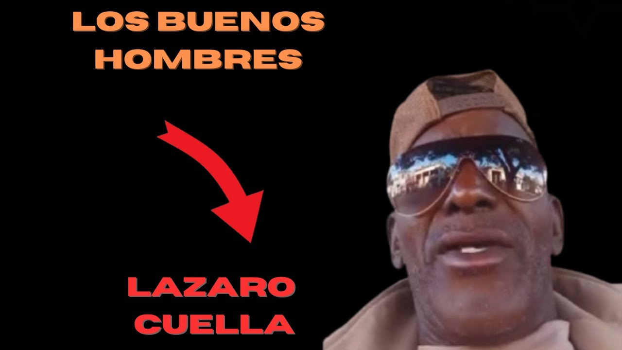 LAZARO CUELLA LOS BUENOS HOMBRES