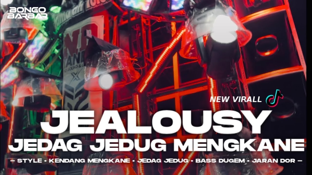 DJ JEALOUSY JEDAG JEDUG MENGKANE FULL BASS VIRAL TIK-TOK 2026 • BONGOBARBAR