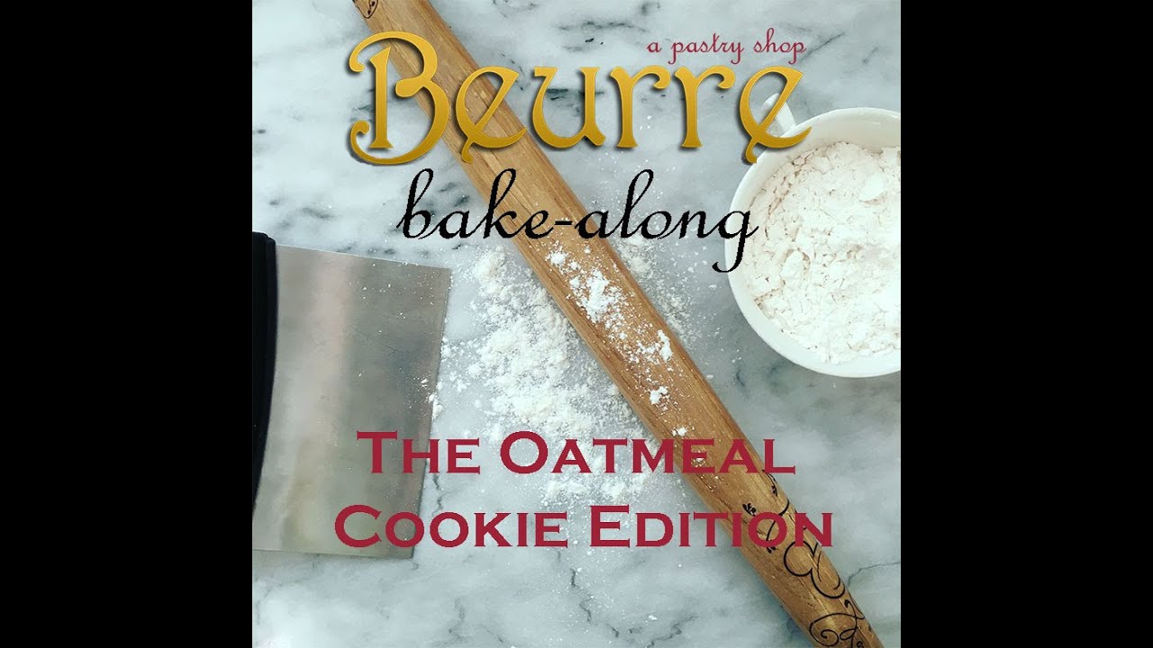 Beurre Bake-Along #11: Oatmeal Cookies