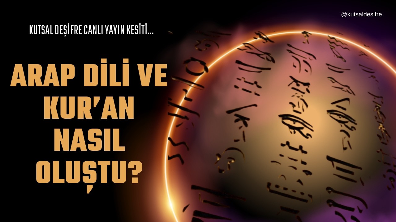 Arap Dili ve Kur'an Nasıl Oluştu - Semitik Kökenler