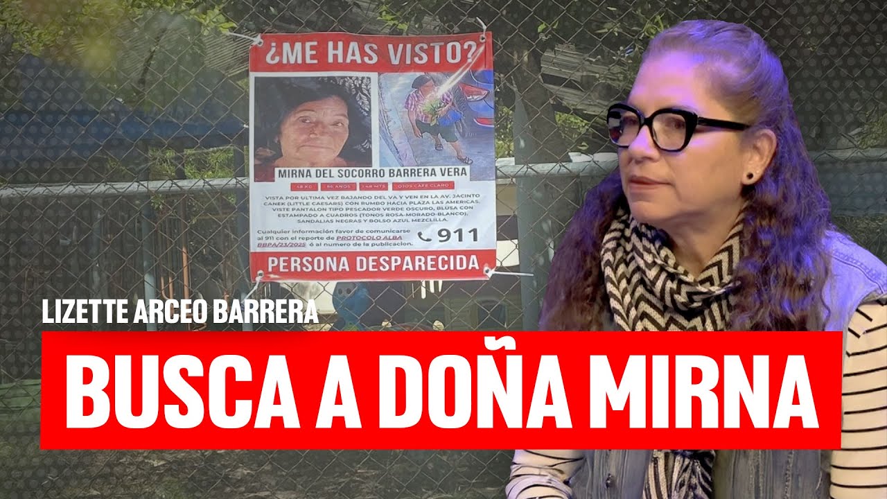 Busca a Doña Mirna, su madre desaparecida desde el 9 de diciembre