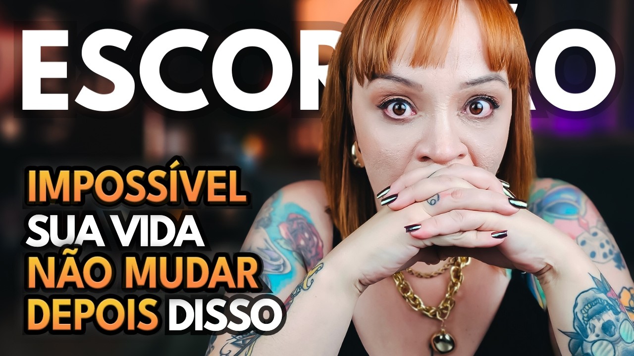 ESCORPIÃO A MENSAGEM É URGENTE E CHEGA AGORA! NÃO OLHE PARA TRÁS! TEM NOVIDADE BOA TE ESPERANDO