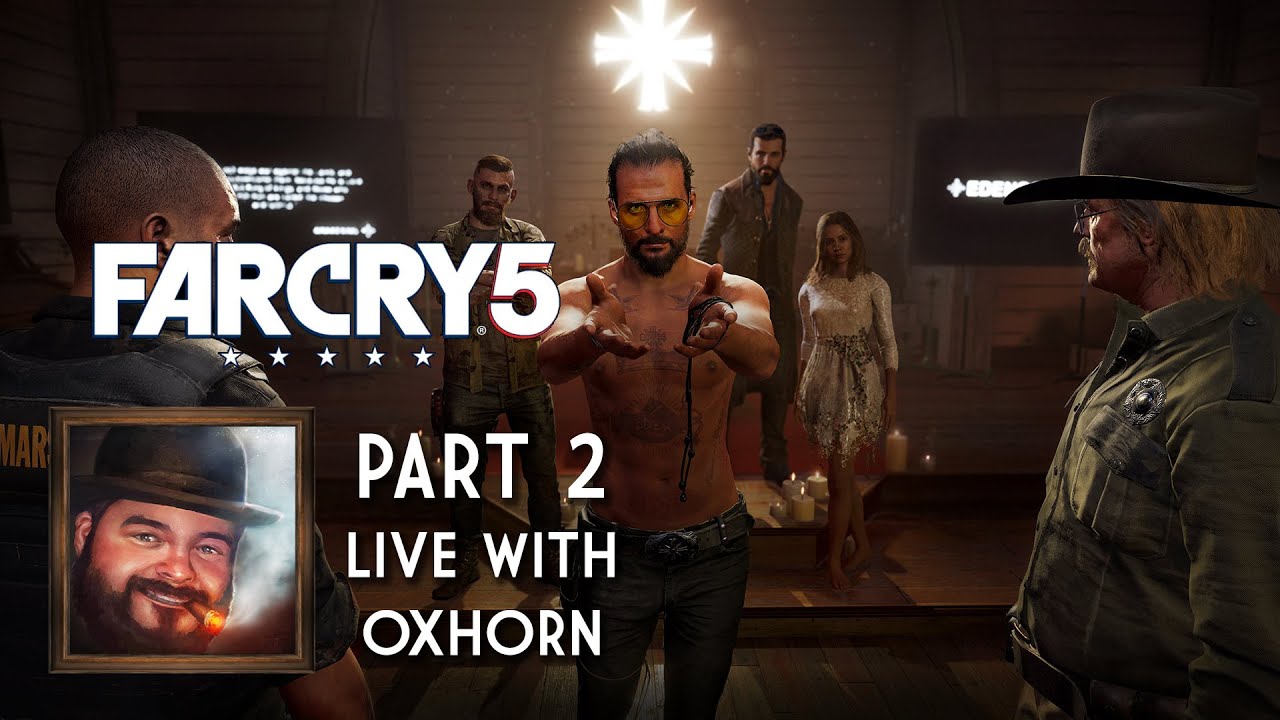 Oxhorn Plays Far Cry 5 - Part 2