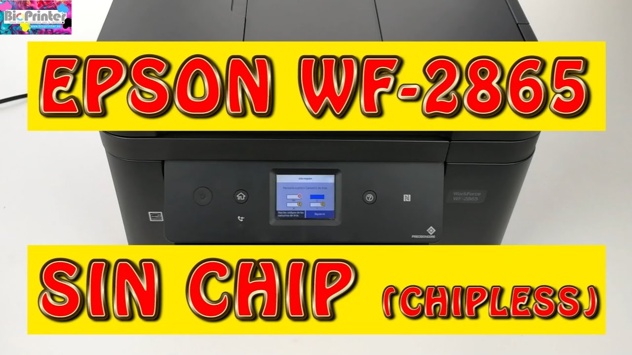 EPSON WF-2865 WF-2860 SIN CHIP - CHIPLESS. FUNCIONA SIN NECESIDAD DE CHIP EN LOS CARTUCHOS