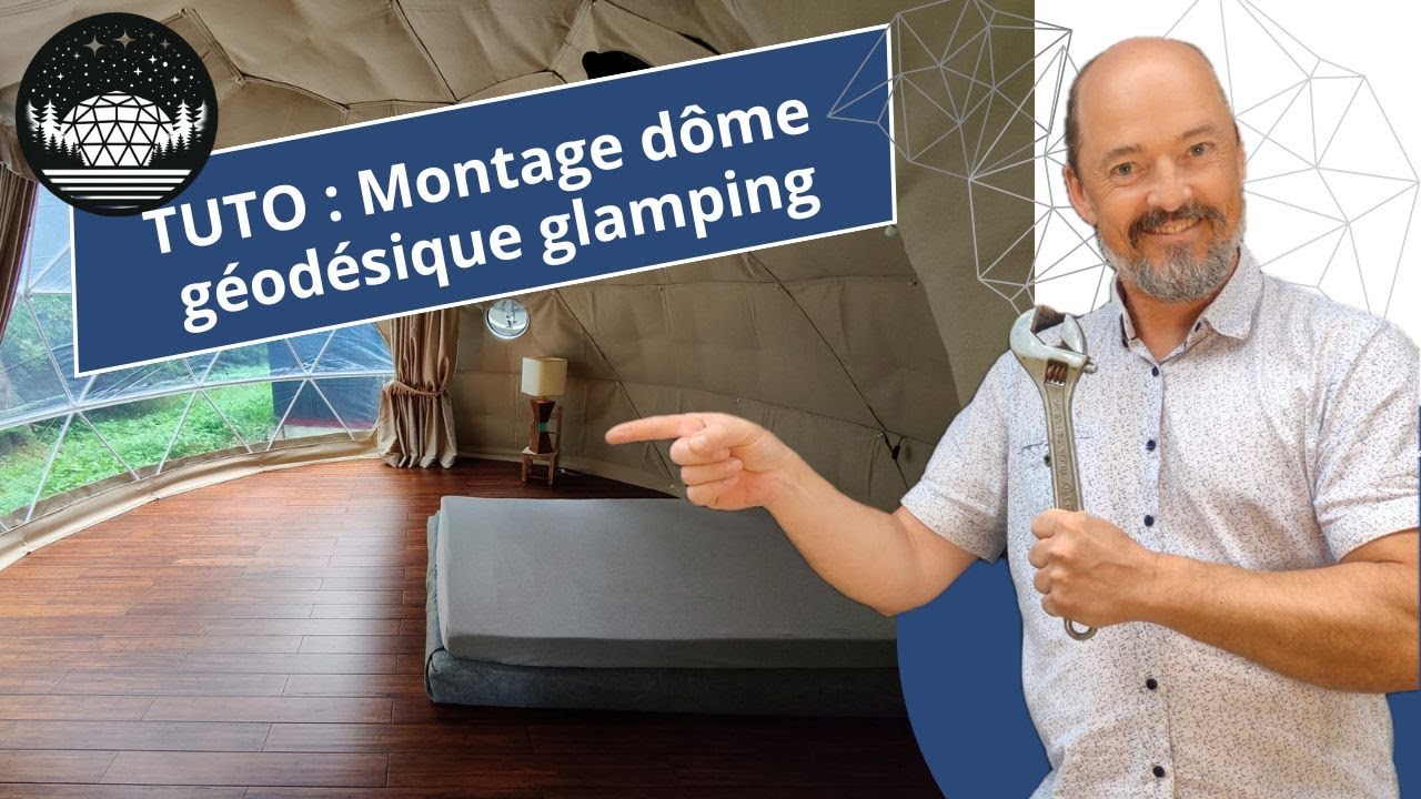 TUTO : montage complet d'un dôme géodésique de glamping