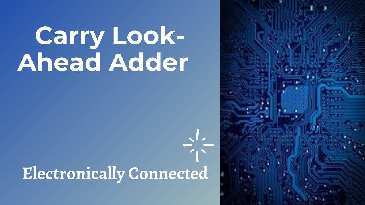 Carry Look Ahead Adder | CLA Adder