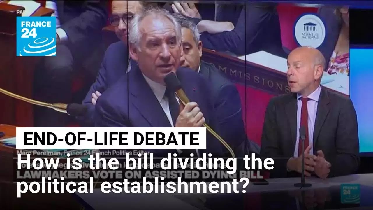 How is the assisted dying bill dividing the political establishment in France? &bull; FRANCE 24 English