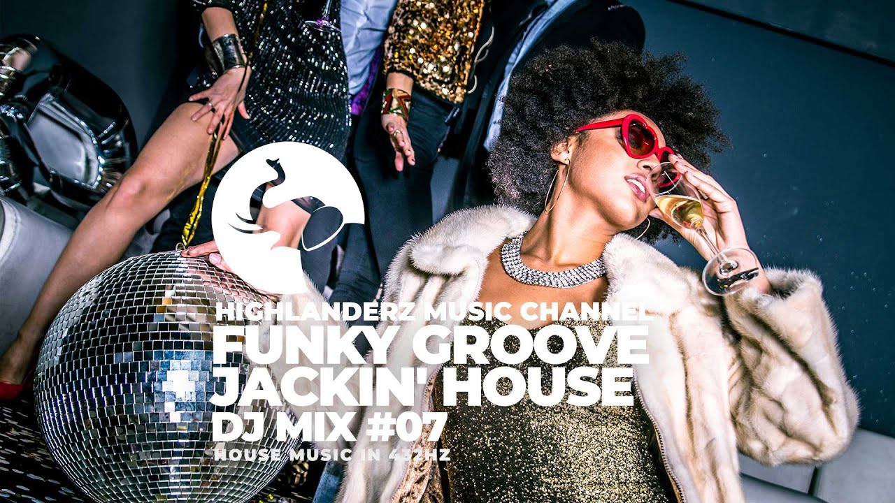 Funky Groove💃🏽Jackin' House Mix 07 2023🕺DJ Highlanderz #432Hz #housemusic
