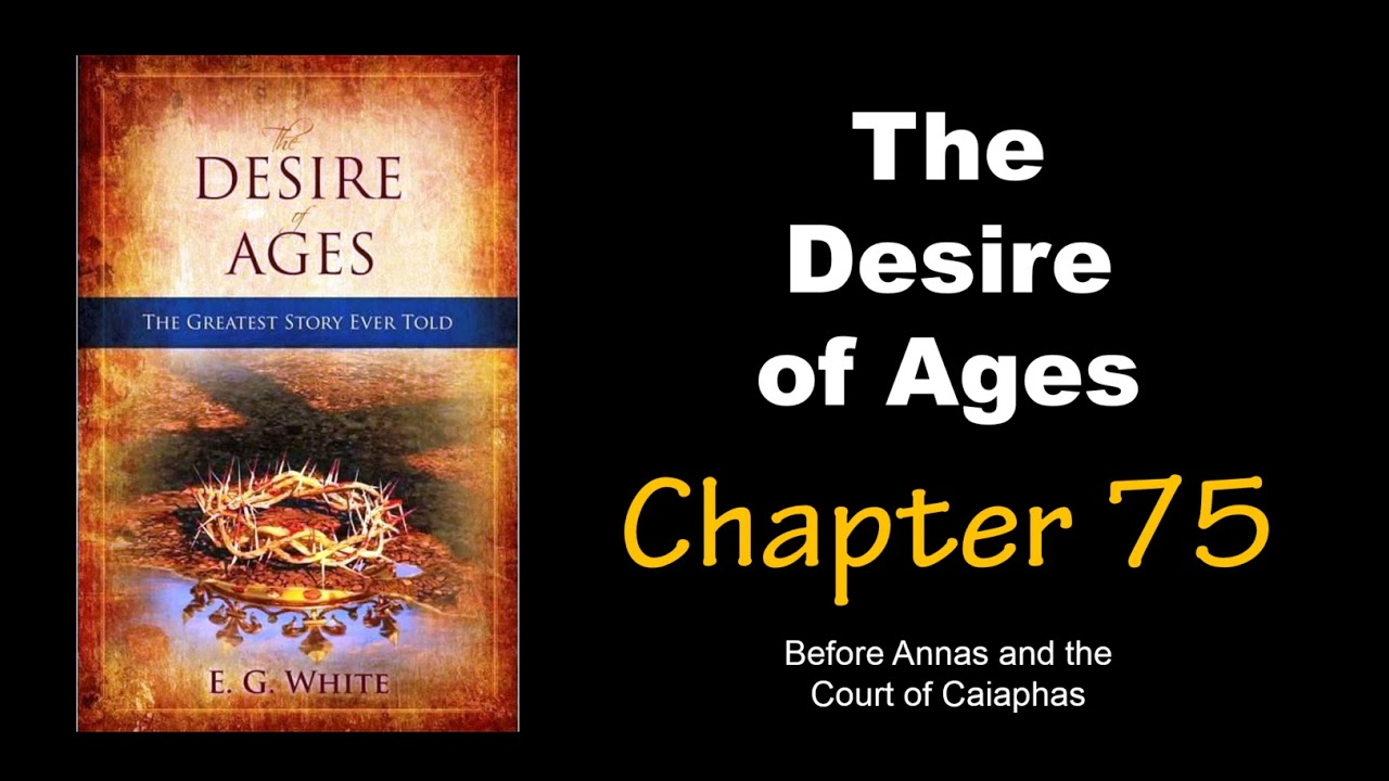 The Desire of Ages Audiobook Chapter 75: Before Annas and the Court of Caiaphas