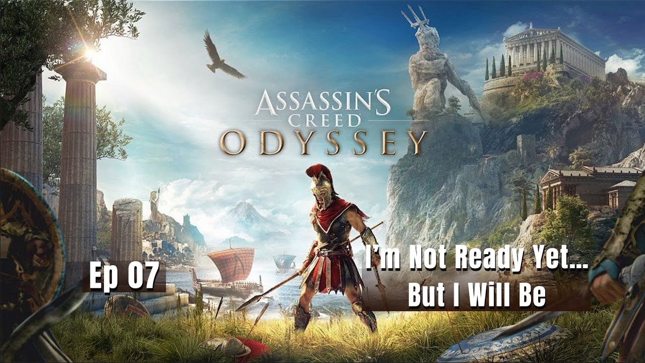 Assassin’s Creed Odyssey — I’m Not Ready Yet… But I Will Be 🩸 | Episode 7