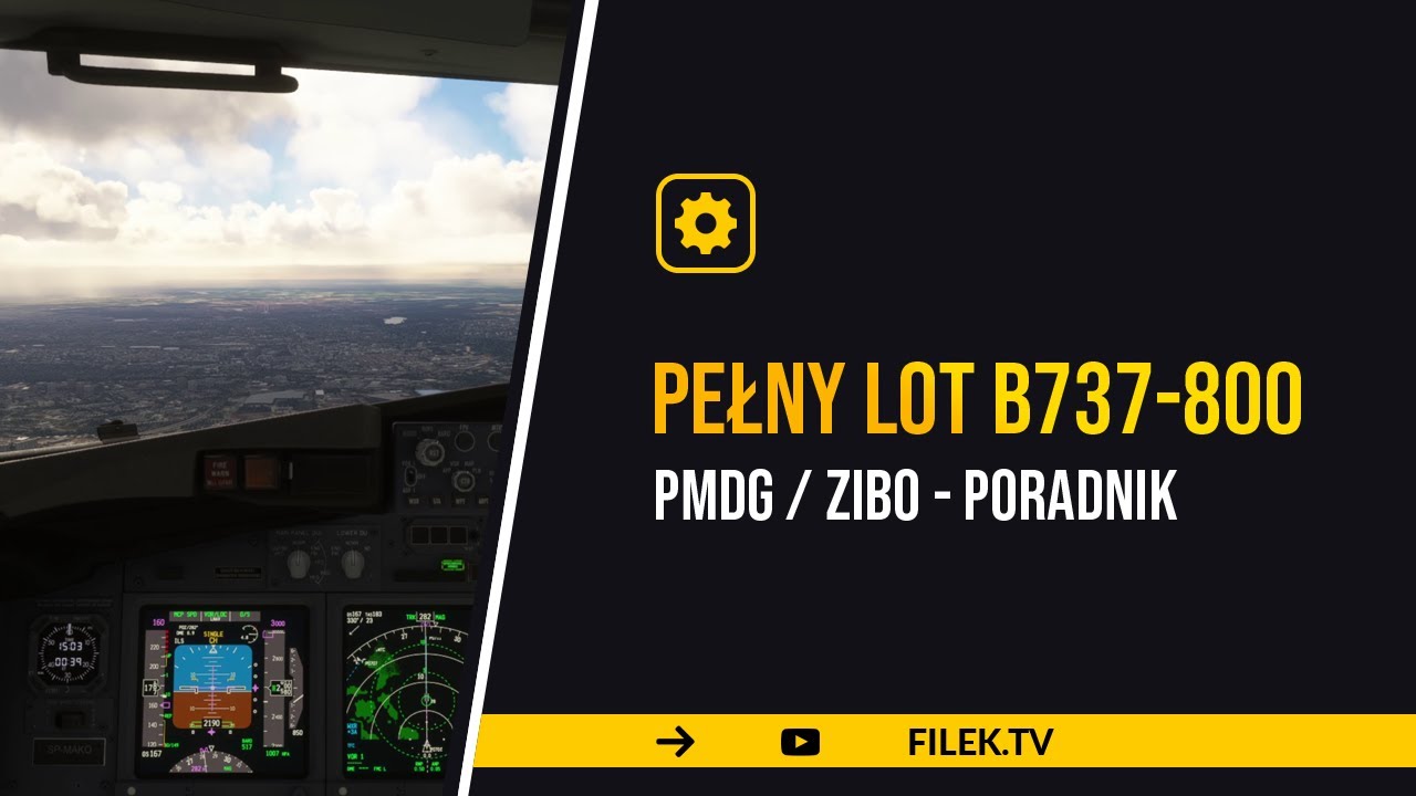 MFS / X-Plane - Boeing 737-800 PMDG / ZIBO - pełny lot - MEGAPORADNIK - poradnik / tutorial