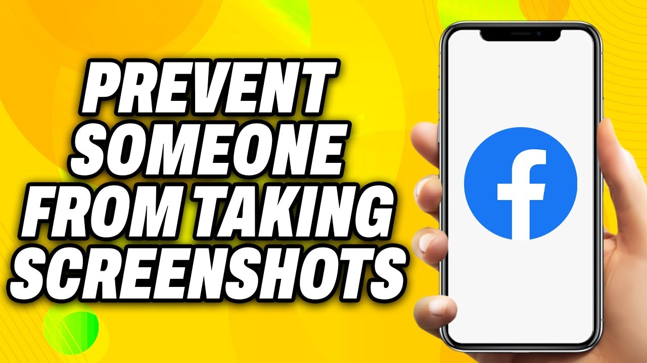 How to Prevent Someone From Taking Screenshots on Facebook - Easy Fix