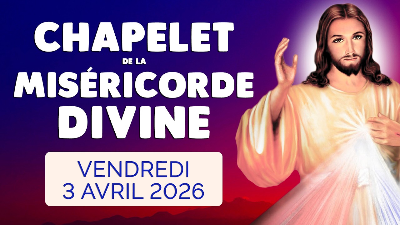 🙏﻿ CHAPELET de la MIS&Eacute;RICORDE DIVINE ❤️ Vendredi 3 Avril 2026