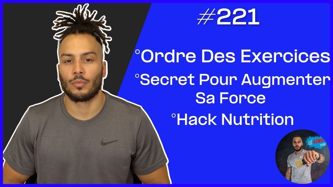 #221: L'Ordre Des Exercices, Secret Pour Devenir Plus Fort, Hack Nutrition