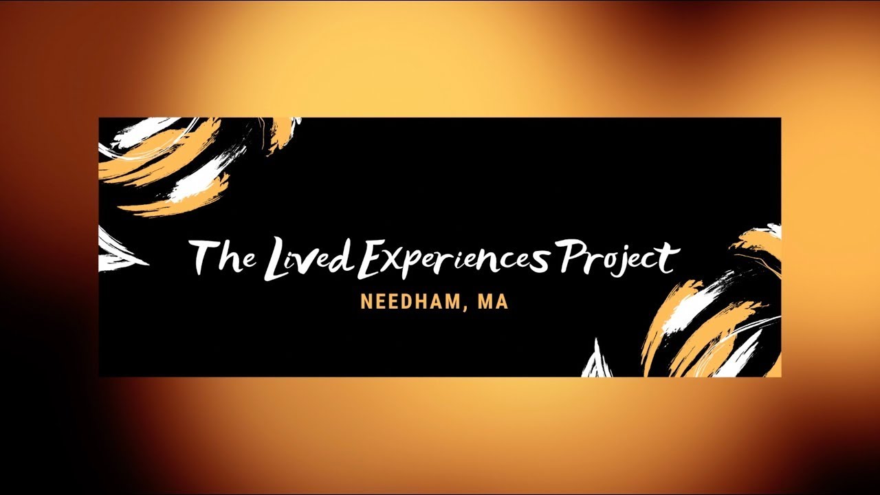 Lived Experiences in Needham